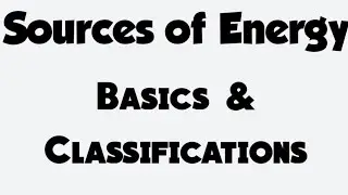 Different types of sources for Electrical energy generation and it's basics.