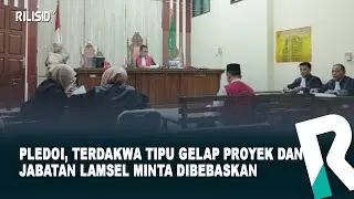 Pledoi, Terdakwa Tipu Gelap Proyek dan Jabatan Lamsel Minta Dibebaskan