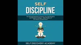 Self Discipline: The Ultimate Blueprint to Improve your Self Discipline and Mindset in 10 Days &ndash;