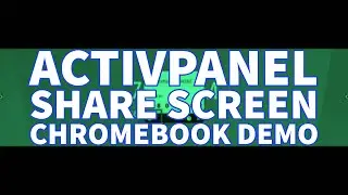 ActivPanel Share Screen Chromebook Demo