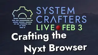 Crafting the Nyxt Browser - System Crafters Live!