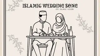 NEW ISLAMIC WEDDING SONG - CMJ Islamic Vision