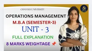 OM | OPERATIONS MANAGEMENT | MBA | SEM-3 | OU | UNIT-3 LONG EXPLANATION | &lrm;⁨@shivanipallela⁩&nbsp; 