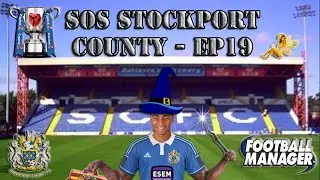 S.O.S. Stockport County EP19 - A little sprinkle of Maynard Magic - Football Manager 2016