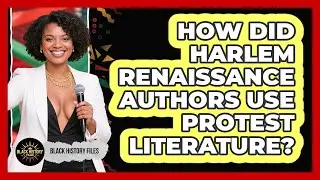 How Did Harlem Renaissance Authors Use Protest Literature? - Black History Files