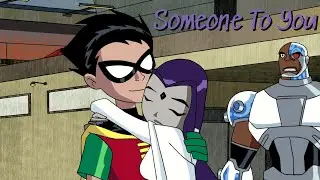 Robin x Raven [Robrae] Teen Titans [AMV] - Someone to You