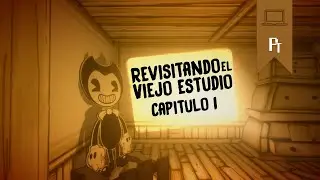Revisitando El Viejo Estudio Capitulo 1: Im&aacute;genes en Movimiento | Bendy and the Ink Machine