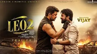 LEO 2 : Concept Trailer | Thalapathy Vijay | Surya | Kamal Hassan | Fahad Faasil | Lokesh Kanagaraj