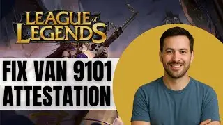 How To Fix VAN 9101 Attestation Failure In League Of Legends