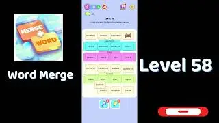🧠 Word Merge Level 58 Answers | Step-by-Step Guide 🔠 | Go Answer