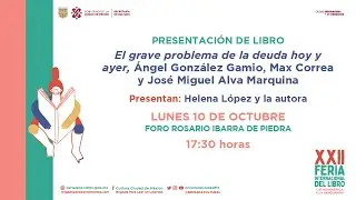 PRESENTACIÓN DE LIBRO: El grave problema de la deuda hoy y ayer, de Pablo Moctezuma Barragán