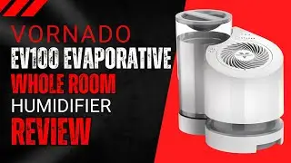 Vornado EV100 Evaporative Whole Room Humidifier Review