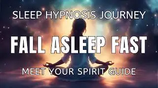 Meet Your Spirit Guide | Spiritual Sleep Hypnosis with Chakra Cleansing & Energy Healing