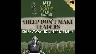 Sheep Don&rsquo;t Make Leaders. Break Away From The Herd Mentality&nbsp;
