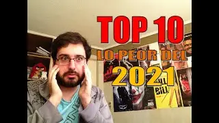 Top 10 Peores Películas del 2021