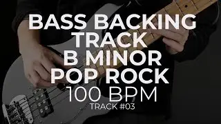Bassless Dreamy Pop Rock backing track for Bass Guitar on B min 100 BPM