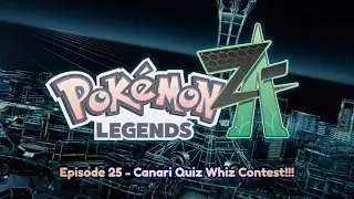 POKEMON LEGENDS Z-A - Let's Play - Episode 25 - Canari Quiz Whiz Contest!! (No Commentary)