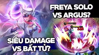 MLBB | K&Egrave;O FREYA SOLO ARGUS L&Ecirc;N CUNG: BIẾT ĐIỀU CHƯA! | Tốp Mỡ