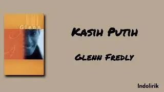 Kasih Putih - Glenn Fredly | Lirik Lagu
