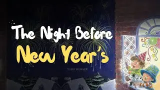 The Night before New Year's  🎆 - Kids Books Read Aloud