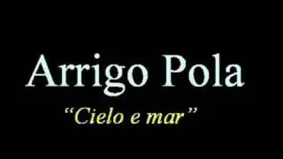 ARRIGO POLA -  Cielo e mar