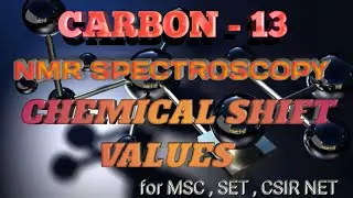 Carbon -13 NMR SPECTROSCOPY - CHEMICAL SHIFT VALUES and Spin  Spin Splitting. (CSIR net and set )