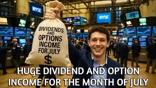 Dividend & Options Income for July 2025! Huge Dividends!