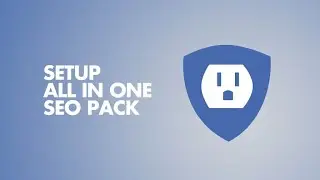 All In One SEO Pack | How to Setup the WordPress Website SEO Plugin