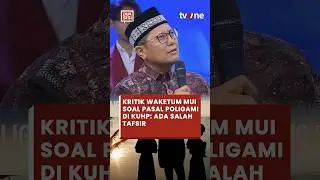 Ada Salah Tafsir Pada Pasal Nikah Sirih dan Poligami, Ini Penjelasan Waketum MUI #poligamia #mui