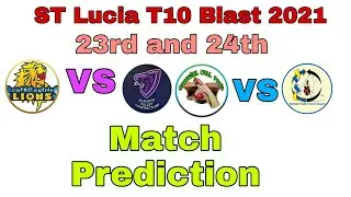 St Lucia T10 Blast 2021 23rd + 24th Match Preview & Prediction | SCL vs MVC | CCP vs  SSCS |