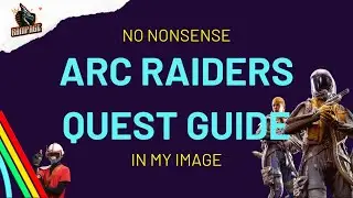 In My Image Quest - A Quick No-Nonsense Guide - Arc Raiders