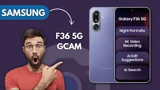 How to Download Google Camera For Samsung F36 5G