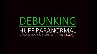 HUFF PARANORMAL BUSTED,DEBUNKED & EXPOSED AS COMPLETE FRAUD [SEE DESCRIPTION FOR SOURCES]