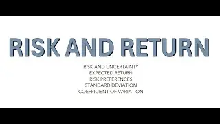 Risks & Uncertainty, Risk Preferences, Expected Value, Standard Deviation, Coefficient of Variation