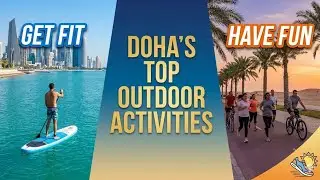 Get Fit and Have Fun: Doha's Top Outdoor Activities!