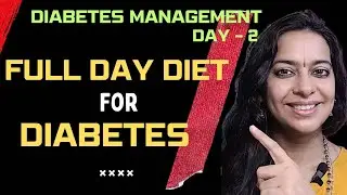 Full Day Diabetes Diet Plan |Expert Diet Tips to Control Blood Sugar Naturally|Diabetes Course Day-2