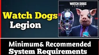 Watch Dogs Legion Game System Requirements| Watch dogs legion |