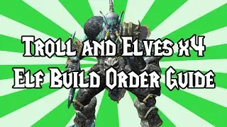 Troll and Elves - Elf Build Order Guide
