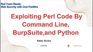 CTF | OverTheWire | Wargames | Natas | Level 32 | Exploit Perl With Command Line, Burp and Python