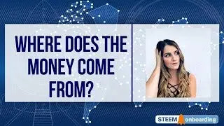 Steem - Where Does the Money Come From?