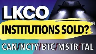 4 reasons why institutions should sell LKCO and 4 questions to rethink. #LKCO#CAN#NCTY#MSTR#BTC#TAL