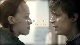 Anne & Gilbert | Hold on