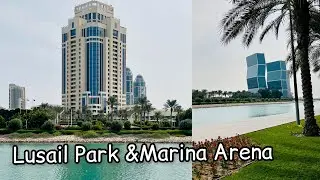 Lusail park & Marina Food Arena tour