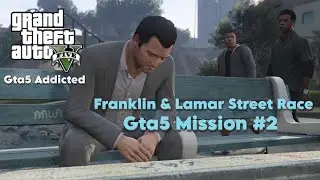 GTA V &ndash; Franklin & Lamar Street Race | Mission #2 🏁🔥