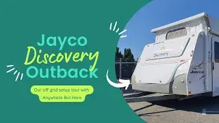 ⭐️ Наш караван Jayco Discovery Outback 2010 OFF GRID ⭐️ ABH Anywhere But Here, эпизод 6