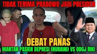 KOK BISA‼️ DEBAT PANAS ODGJ RIKI DENGAN NURAINI, RIKI TIDAK SETUJU PRABOWO JADI PRESIDEN ⁉️