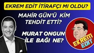 Ekrem Edit İtiraf&ccedil;ı mı Oldu? I Murat Ongun Bağı Ne? I Ekrem Edit I Murat Ongun I Ekrem İmamoğlu