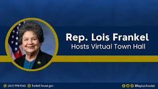 Rep. Lois Frankel Hosts Virtual Town Hall