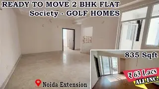 Best 2 BHK in Noida Extension | Ready to Move | Golf Homes | 63 lacs all inclusive | 835 SQFT |Loan