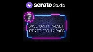 Serato Studio Save Drum Preset (16 pad Update) #seratostudio